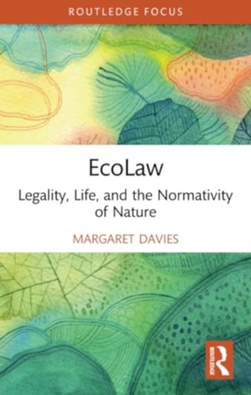 EcoLaw : Legality, Life, and the Normativity of Nature