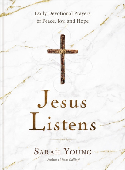 Jesus Listens : Daily Devotional Prayers of Peace, Joy, and Hope (the New 365-Day Prayer Book)