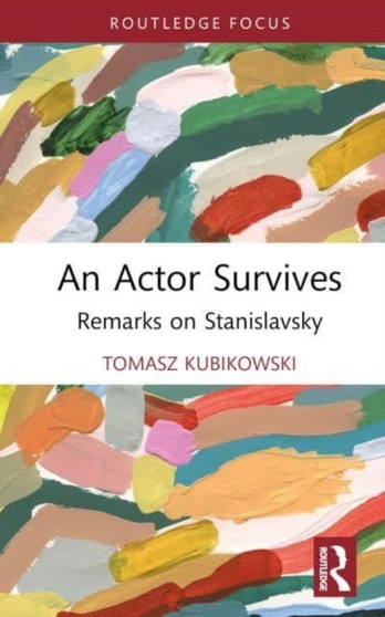 An Actor Survives : Remarks on Stanislavsky