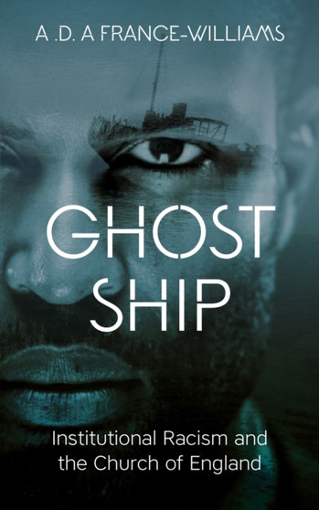 Ghost Ship : Institutional Racism and the Church of England