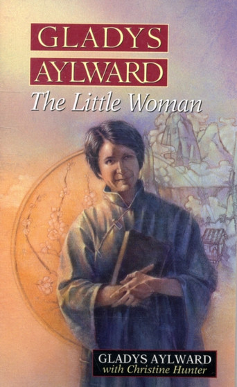 Gladys Aylward : The Little Woman