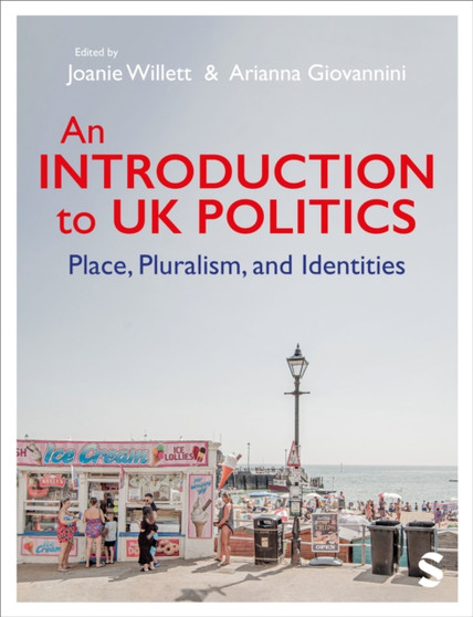 An Introduction to UK Politics : Place, Pluralism, and Identities
