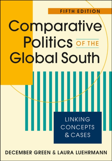 Comparative Politics of the Global South : Linking Concepts & Cases