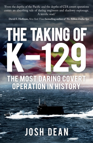 The Taking of K-129 : The Most Daring Covert Operation in History