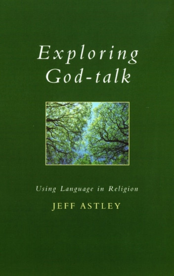 Exploring God-talk : Using Language in Religion