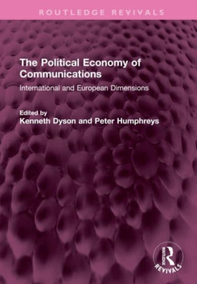 The Political Economy of Communications : International and European Dimensions