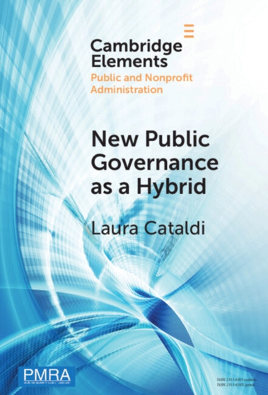 New Public Governance as a Hybrid : A Critical Interpretation