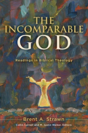 The Incomparable God : Readings in Biblical Theology