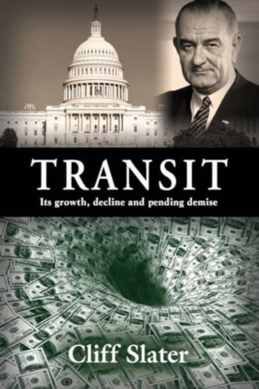 Transit : Its growth, decline, and pending demise