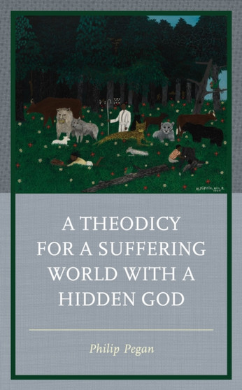 A Theodicy for a Suffering World with a Hidden God