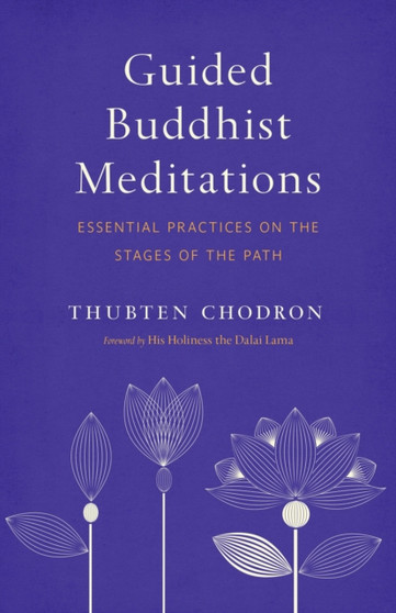 Guided Buddhist Meditations : Essential Practices on the Stages of the Path