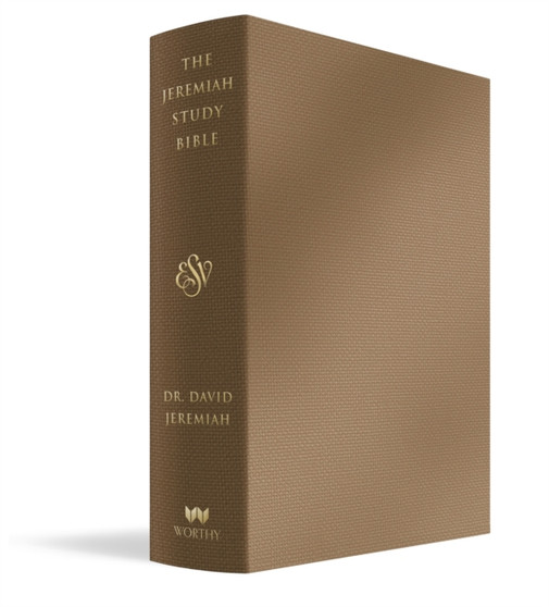 The Jeremiah Study Bible, ESV, Bronze LeatherLuxe?? : What It Says. What It Means. What It Means for You.