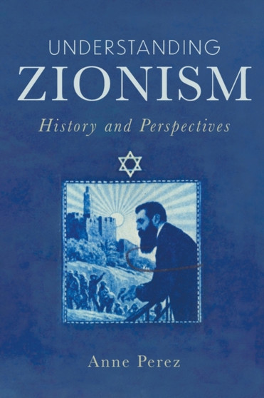 Understanding Zionism : History and Perspectives