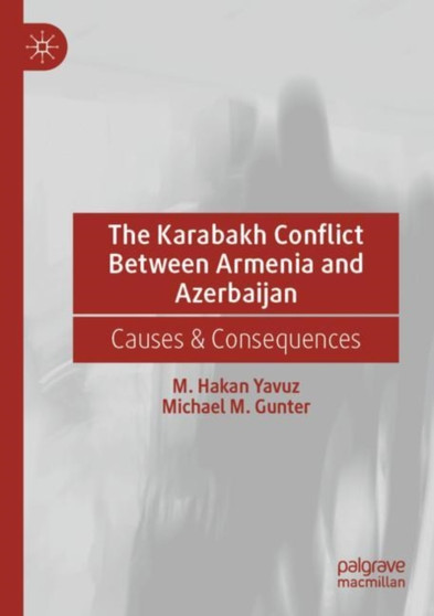 The Karabakh Conflict Between Armenia and Azerbaijan : Causes & Consequences