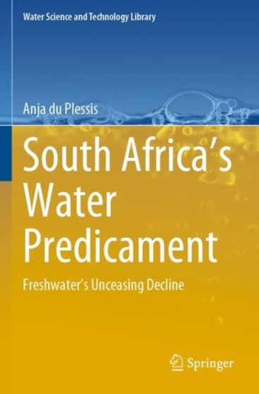 South Africas Water Predicament : Freshwaters Unceasing Decline : 101