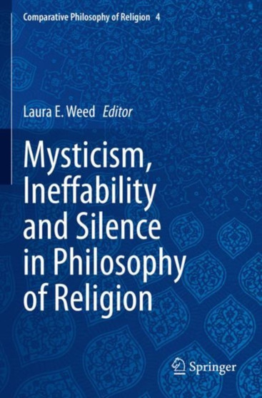 Mysticism, Ineffability and Silence in Philosophy of Religion : 4