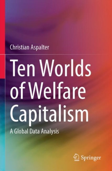 Ten Worlds of Welfare Capitalism : A Global Data Analysis