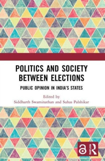 Politics and Society between Elections : Public Opinion in Indias States