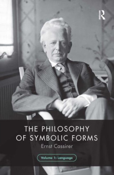 The Philosophy of Symbolic Forms, Volume 1 : Language