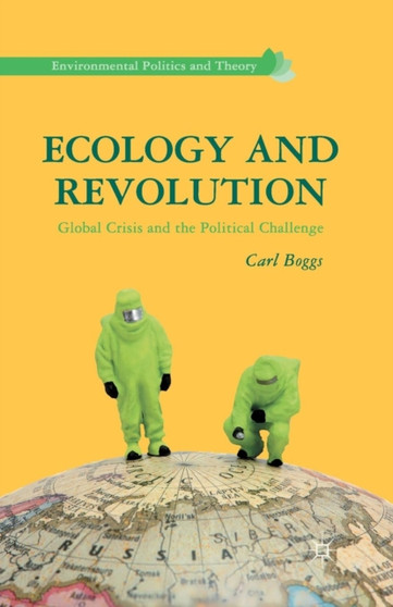 Ecology and Revolution : Global Crisis and the Political Challenge