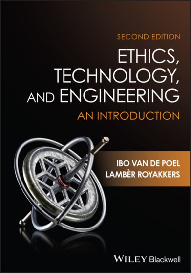 Ethics, Technology, and Engineering : An Introduction
