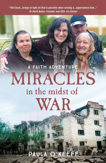 Miracles in the midst of war : A faith adventure