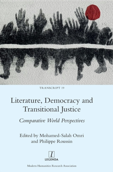 Literature, Democracy and Transitional Justice : Comparative World Perspectives : 19