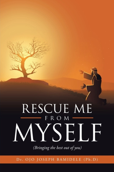 Rescue Me from Myself : (Bringing the Best out of You)