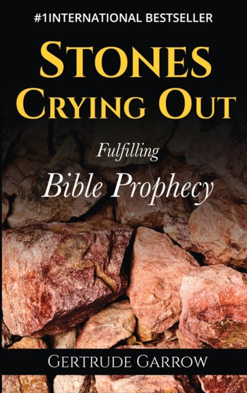 Stones Crying Out : Fulfilling Bible Prophecy