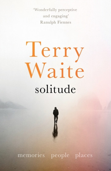 Solitude : Memories, People, Places