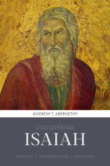 Discovering Isaiah : Content, interpretation, reception