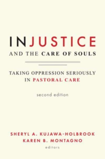 Injustice and the Care of Souls, Second Edition : Taking Oppression Seriously in Pastoral Care