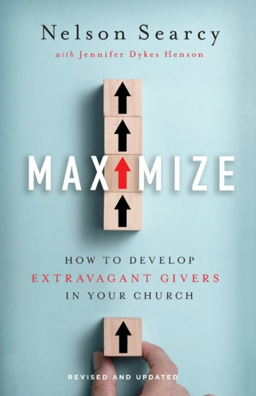 Maximize - How to Develop Extravagant Givers in Your Church