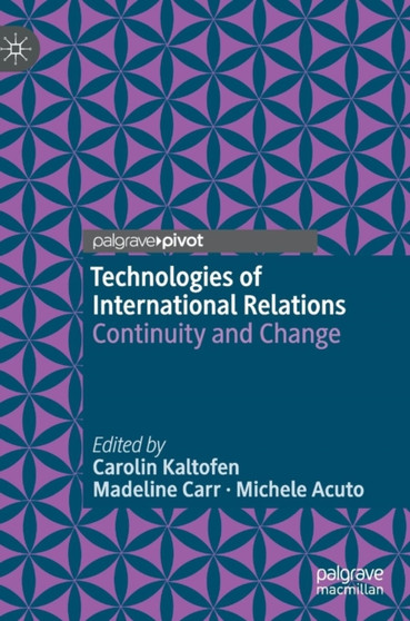 Technologies of International Relations : Continuity and Change