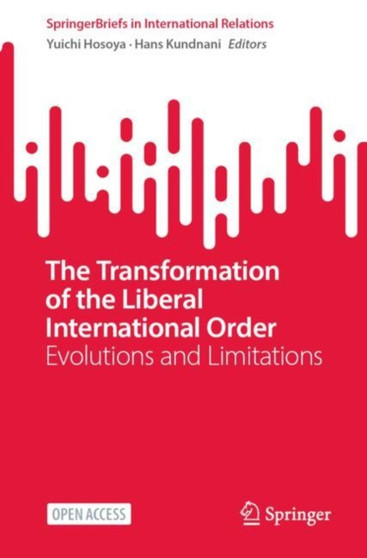 The Transformation of the Liberal International Order : Evolutions and Limitations