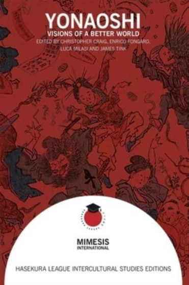 Yonaoshi : Visions of a Better World Yonaoshi : Visions of a Better World