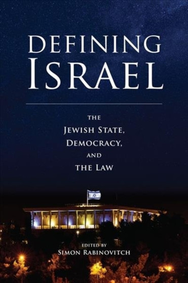 Defining Israel : The Jewish State, Democracy, and the Law