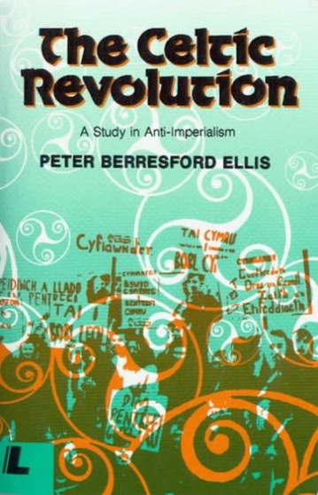 Celtic Revolution, The - A Study in Anti-imperialism