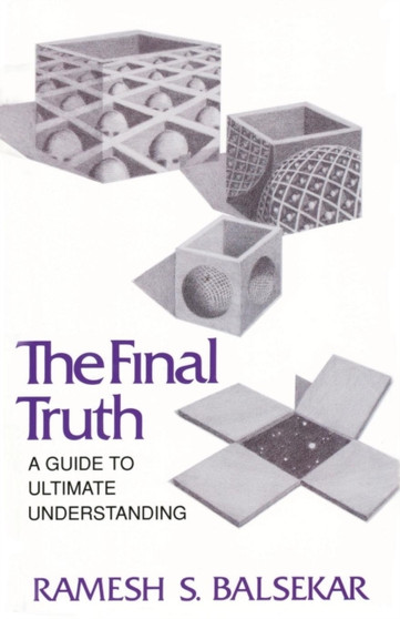 Final Truth : A Guide to Ultimate Understanding