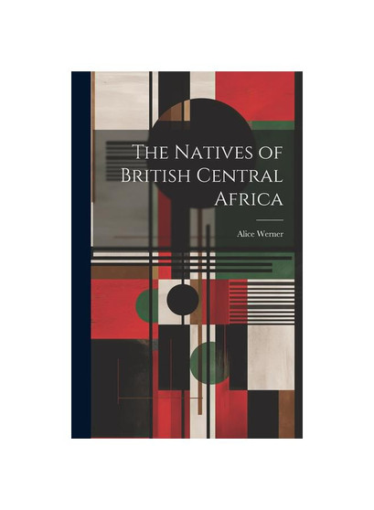 The Natives of British Central Africa