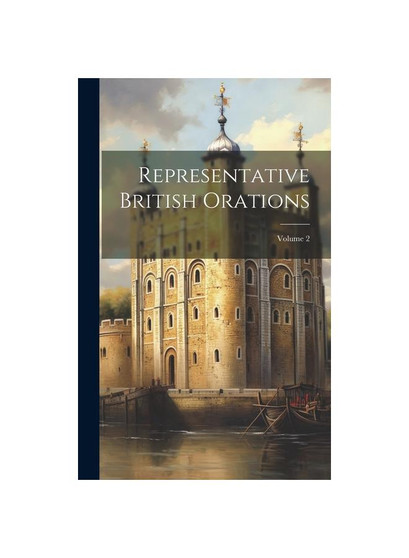 Representative British Orations; Volume 2