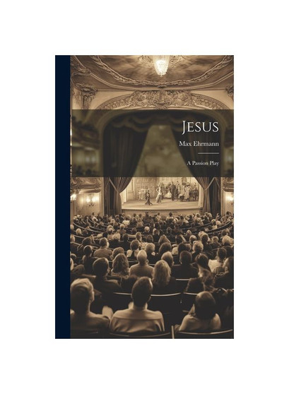 Jesus: A Passion Play