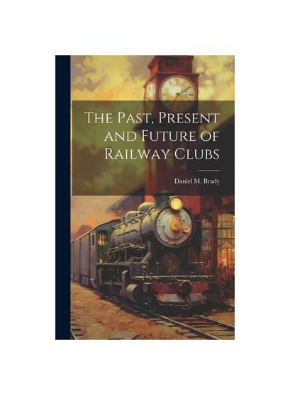 The Past, Present and Future of Railway Clubs