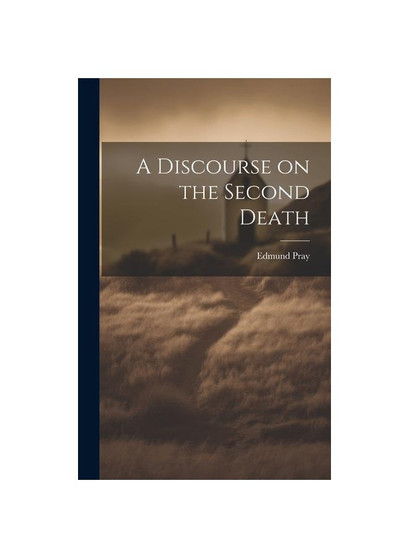 A Discourse on the Second Death
