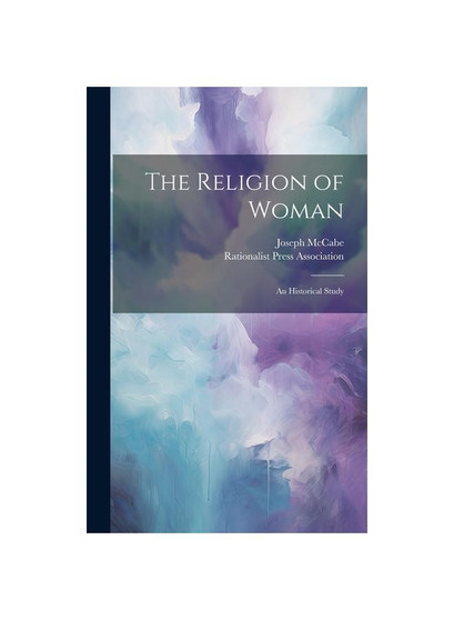 The Religion of Woman: An Historical Study