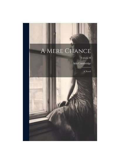 A Mere Chance: A Novel; Volume II
