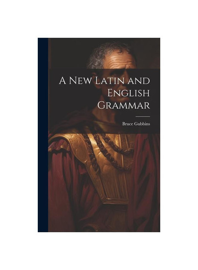 A New Latin and English Grammar