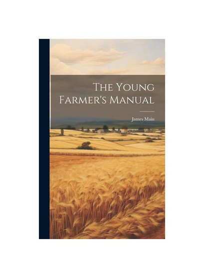 The Young Farmer's Manual