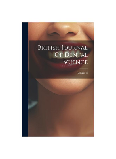 British Journal Of Dental Science; Volume 10