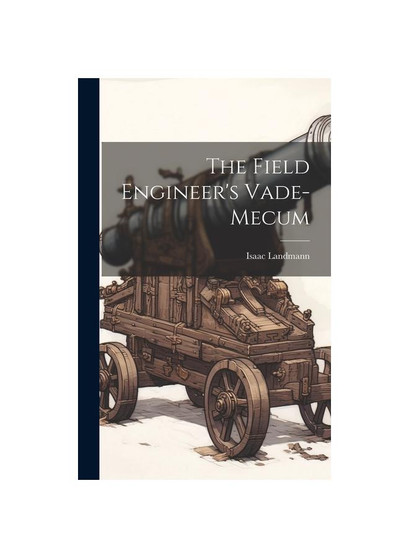 The Field Engineer's Vade-mecum
